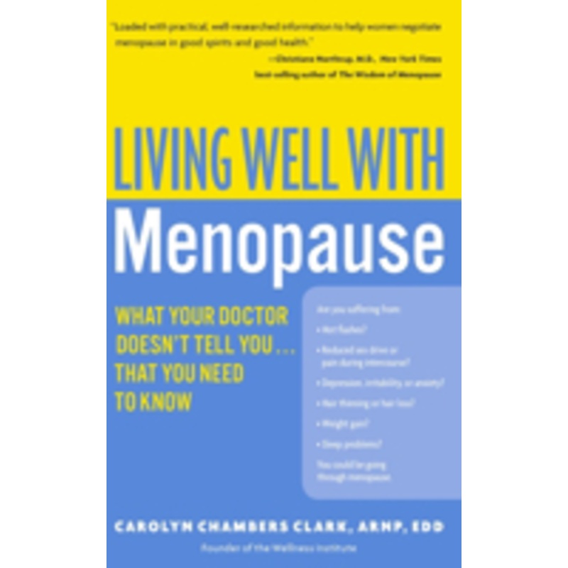 living well with menopause: what your doctor doesn’t tell you…that you need to know