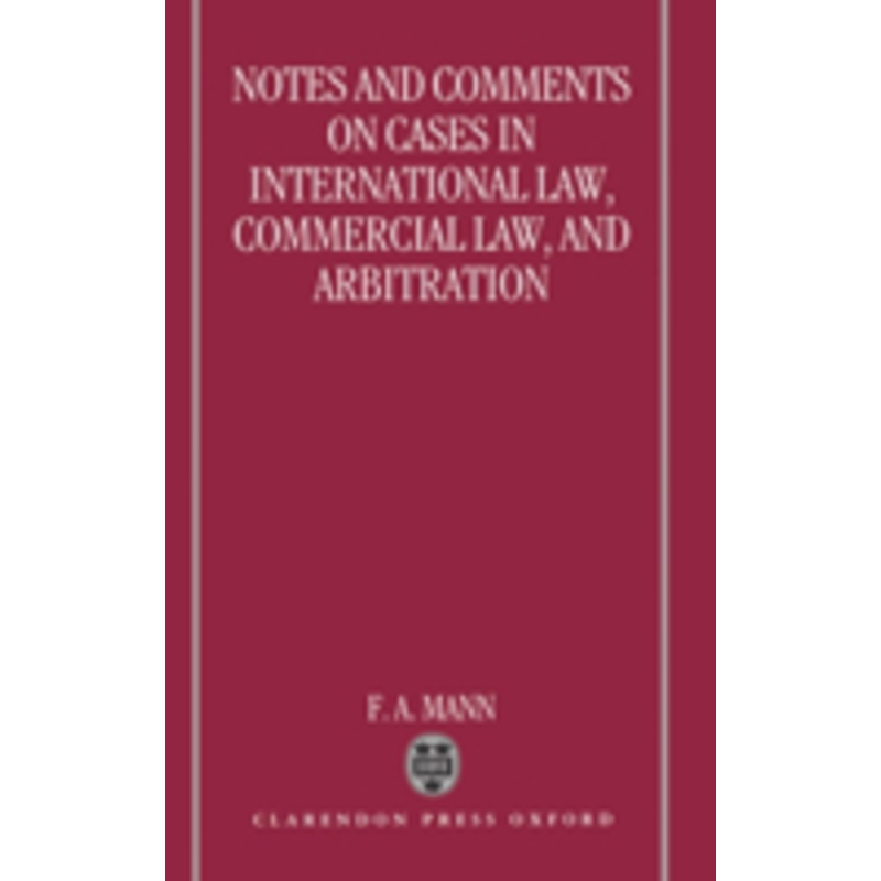 notes and comments on cases in international law, commercial law, and arbitration