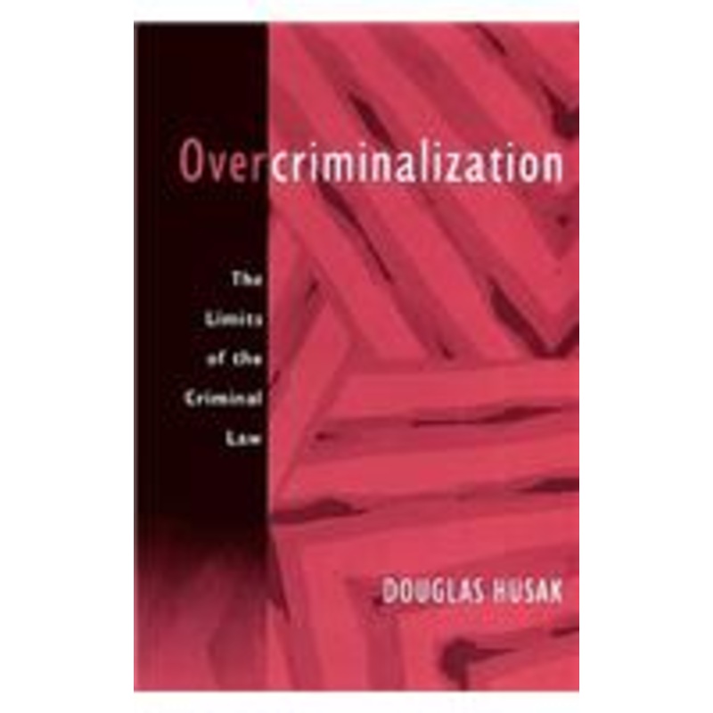 overcriminalization: the limits of the criminal law