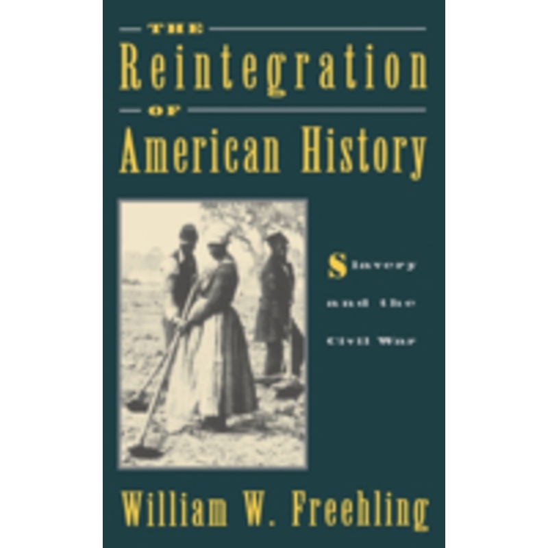 reintegration of american history: slavery and the civil war
