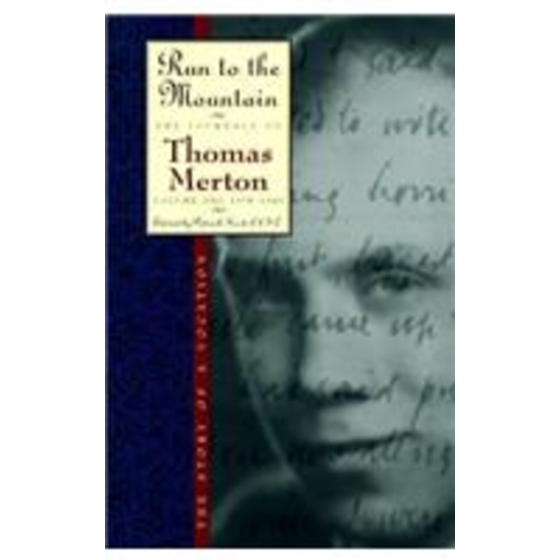 run to the mountain: the story of a vocationthe journal of thomas merton, volume 1: 1939-1941