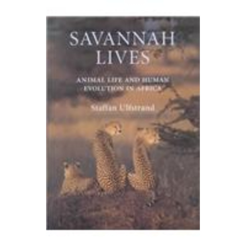 savannah lives: animal life and the human evolution of africa