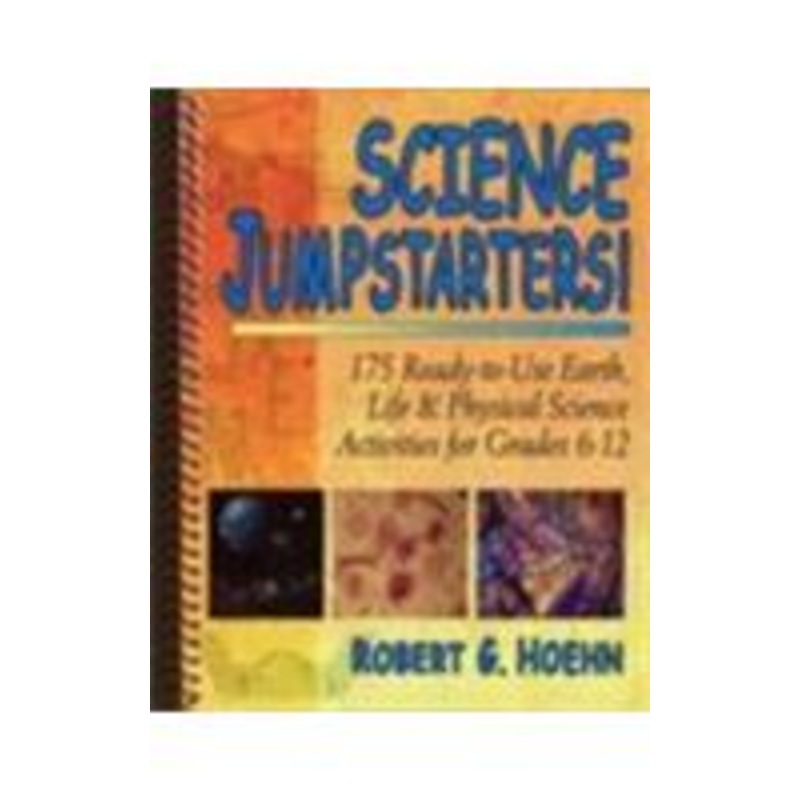 science jumpstarters!: 175 ready-to-use earth, life & physical science activities for grades 6-12