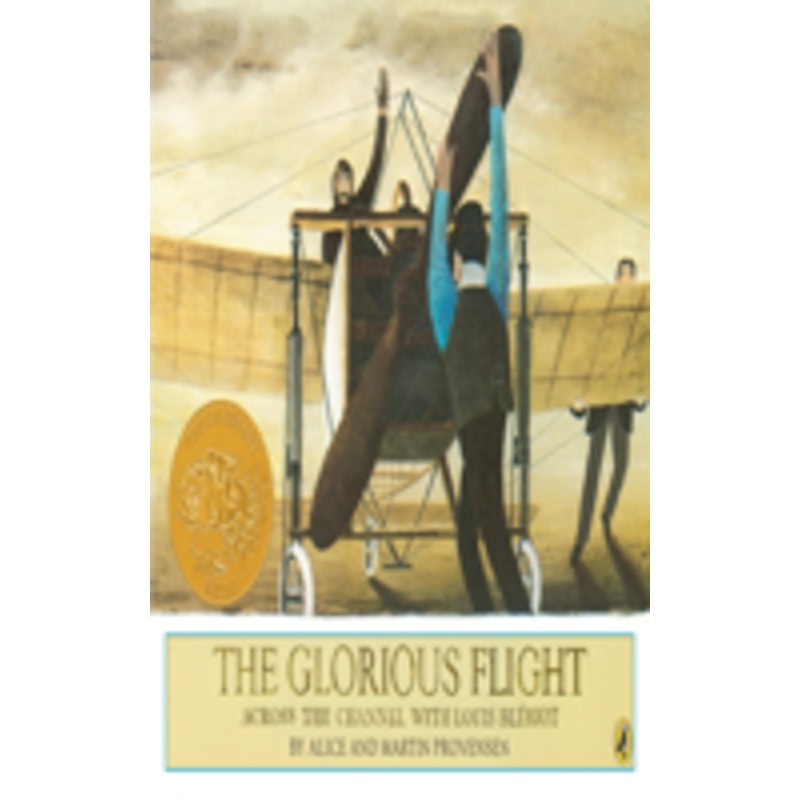 the glorious flight: across the channel with louis bleriot
