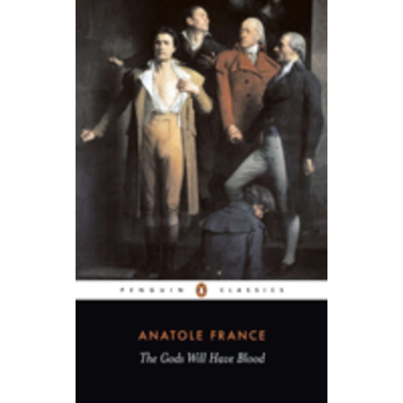 the gods will have blood: les dieux ont soif