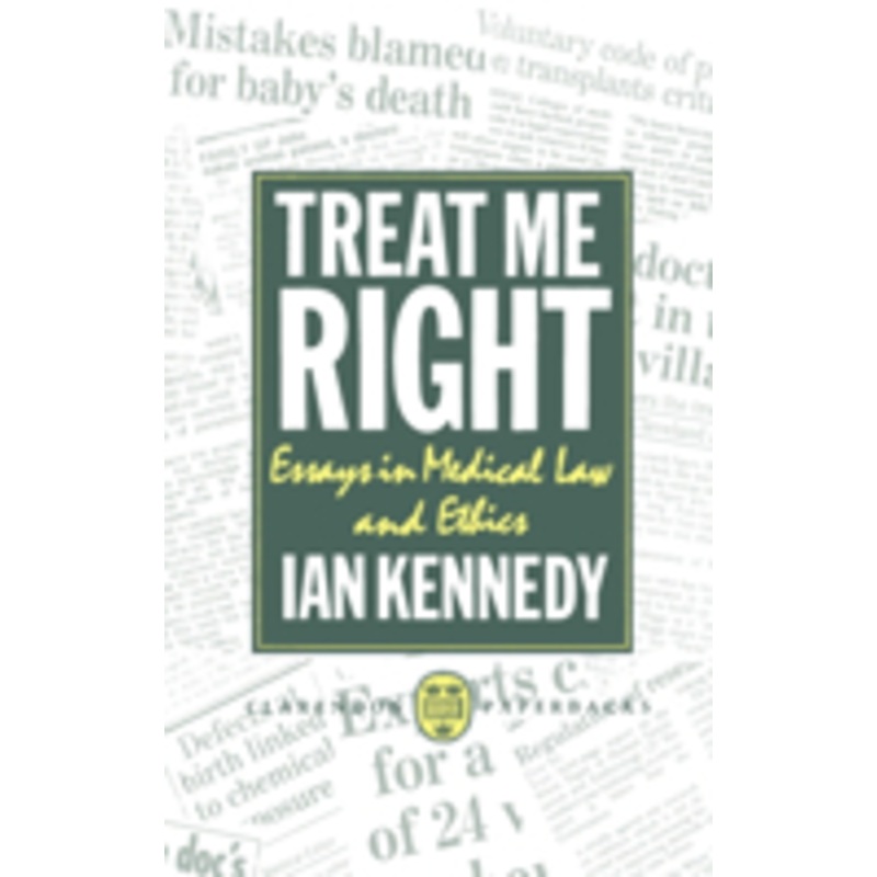 treat me right: essays in medical law and ethics