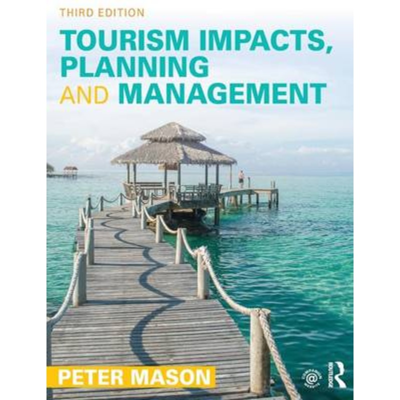 Tourism Impacts Planning and Manage 3ED (T&F)