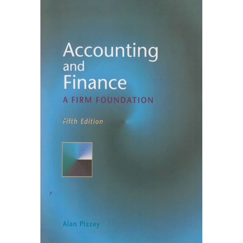 Accounting and Finance: Firm Foundation 5ED