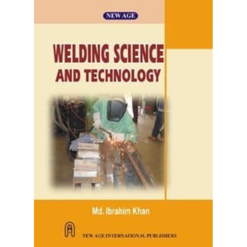 Welding Science and Technology (New age-Kotak)