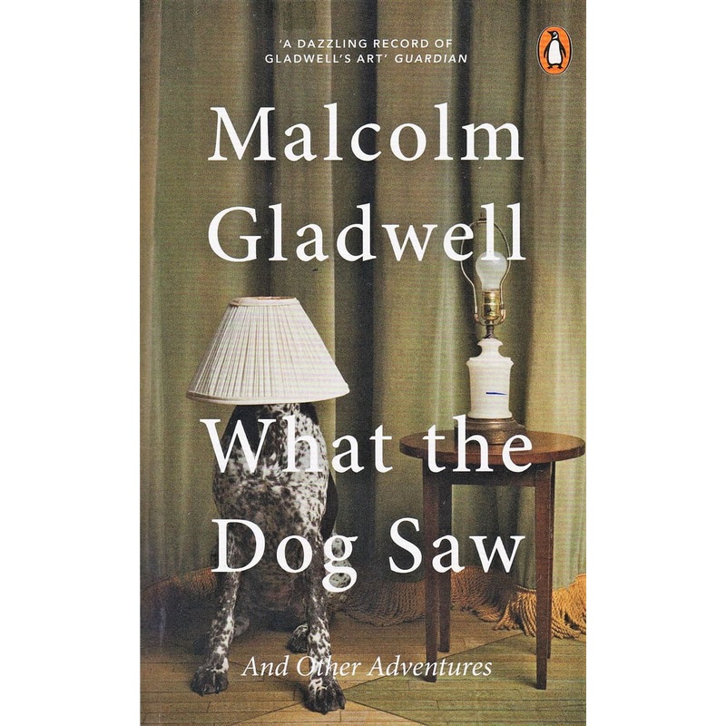 What the Dog Saw (Gladwell)