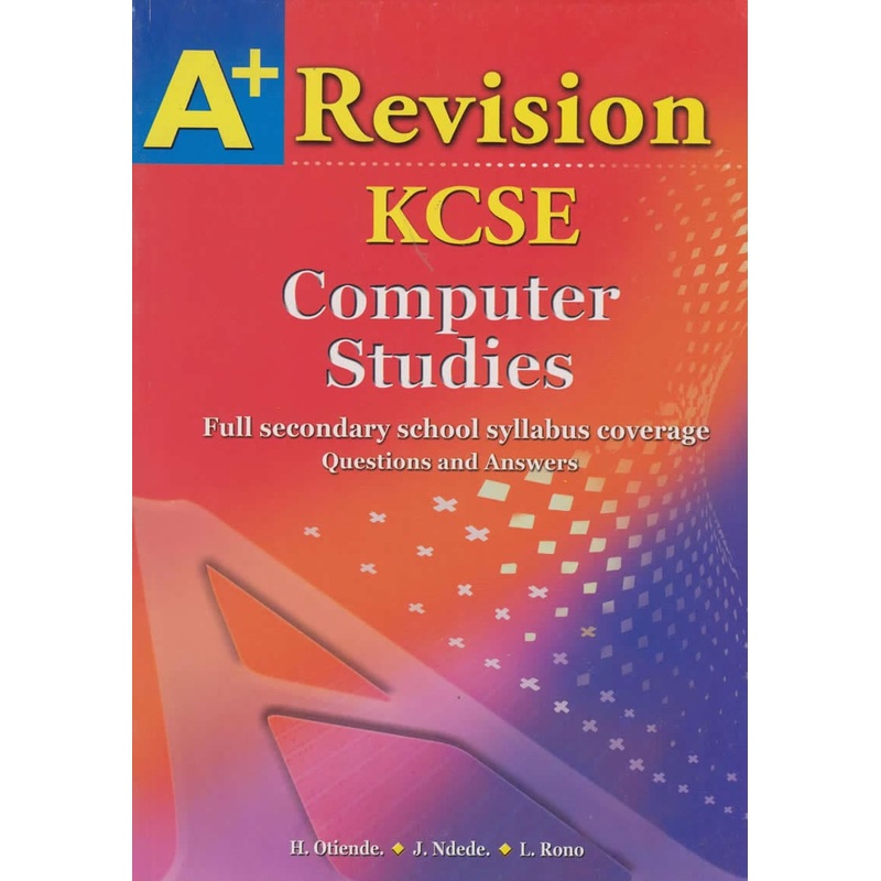 A+ Revision KCSE Computer studies