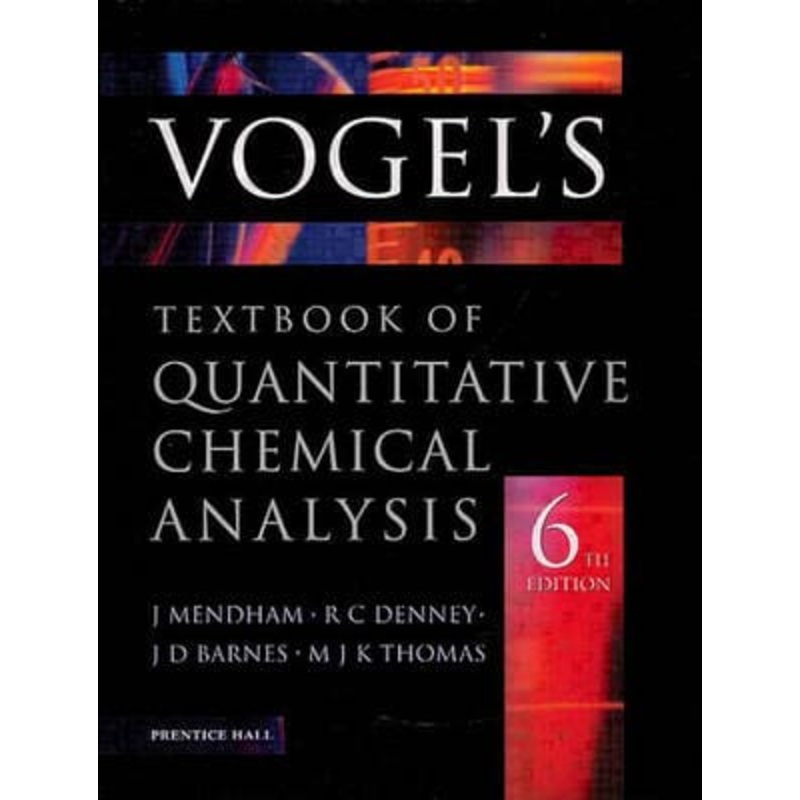 Vogel’s textbook of Quantitative Chemical Analy 6E