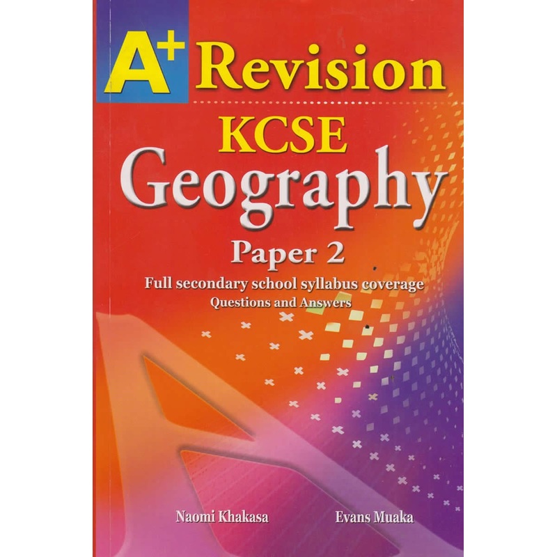 A+ Revision KCSE Geography Paper 2