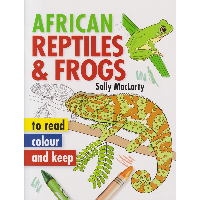 African Reptiles & Frogs to Read Colour and keep (Struik)