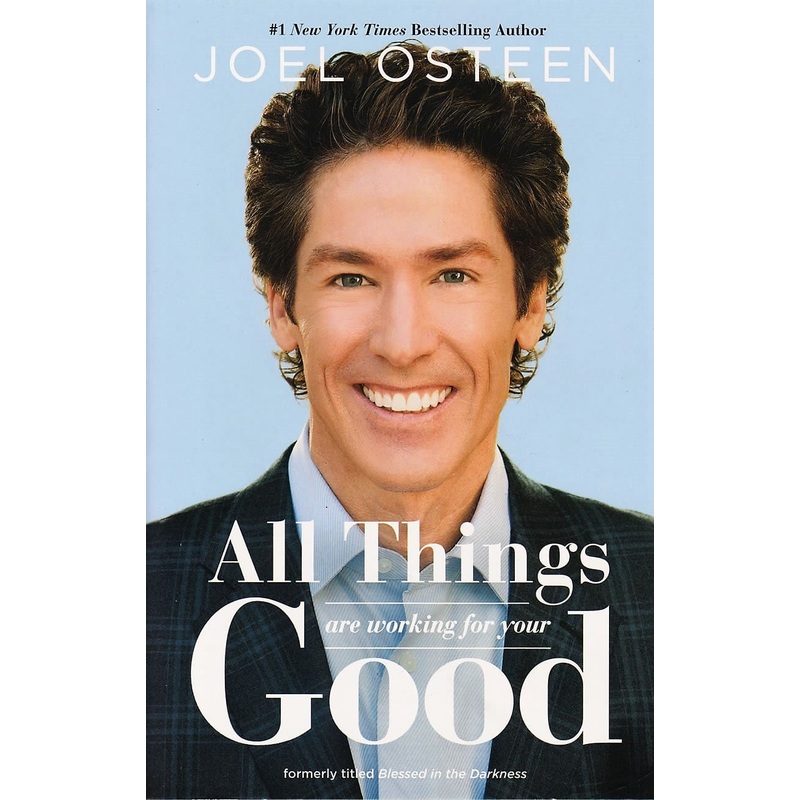 All things are working for your Good (J.Osteen)