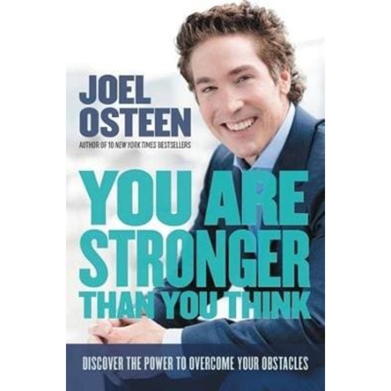 You Are Stronger Than You Thing (J.Osteen)