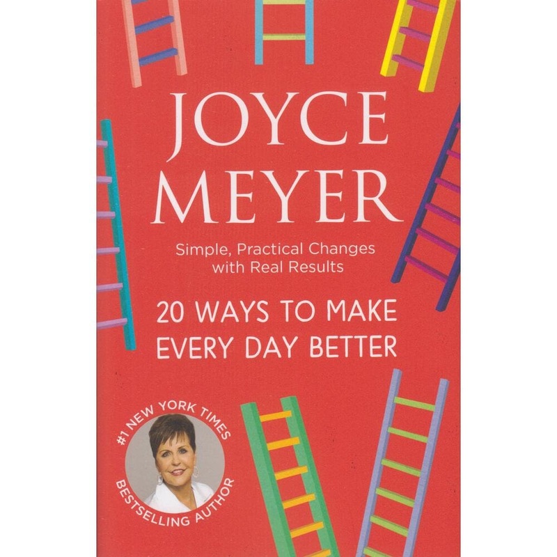20 Ways to make every day better (J.Meyer)
