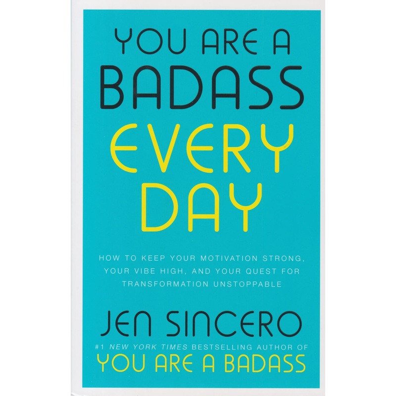 You are a Badass Every Day (J.Sincero)