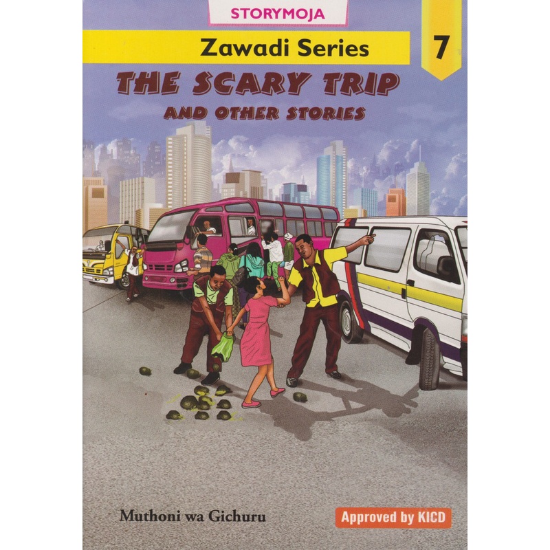 Zawadi series The Scary trip and other stories (Storymoja)