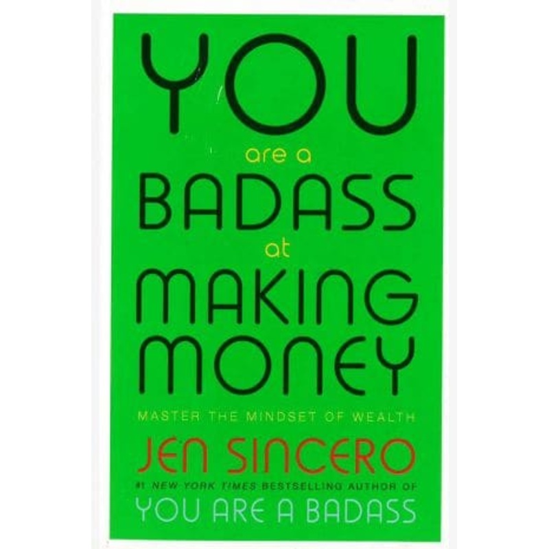 You are a Badass at making Money (J.Sincero)