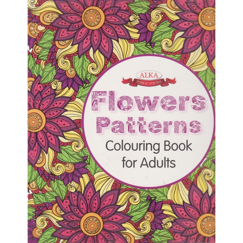 Alka Flowers Patterns Colouring Book for Adults