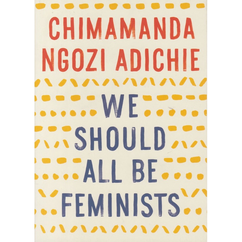 We Should all be Feminists (New) C.Ngozi