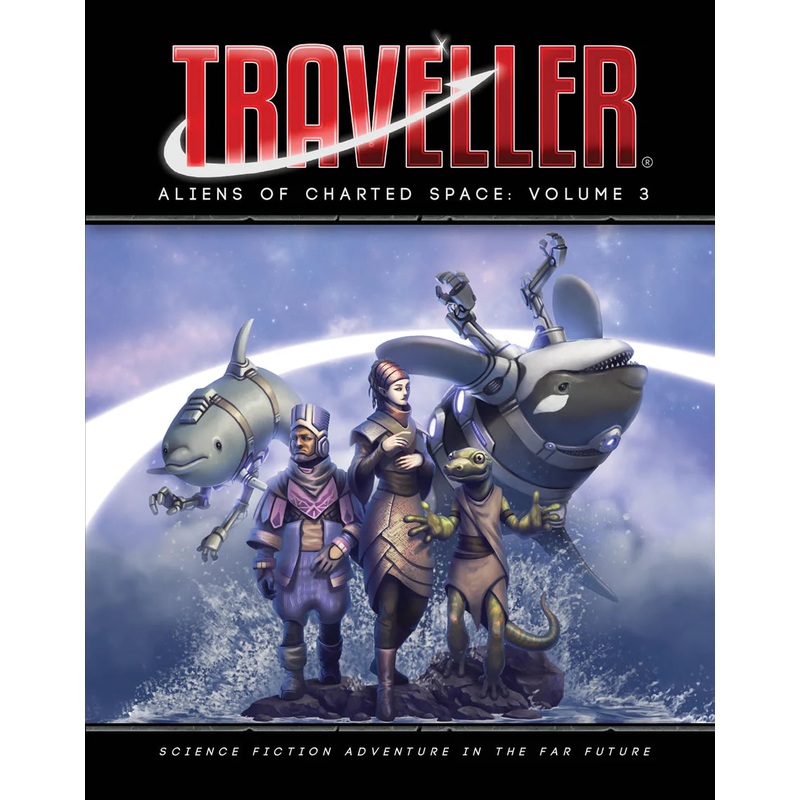 TRAVELLER: ALIENS OF CHARTED SPACE VOLUME 3