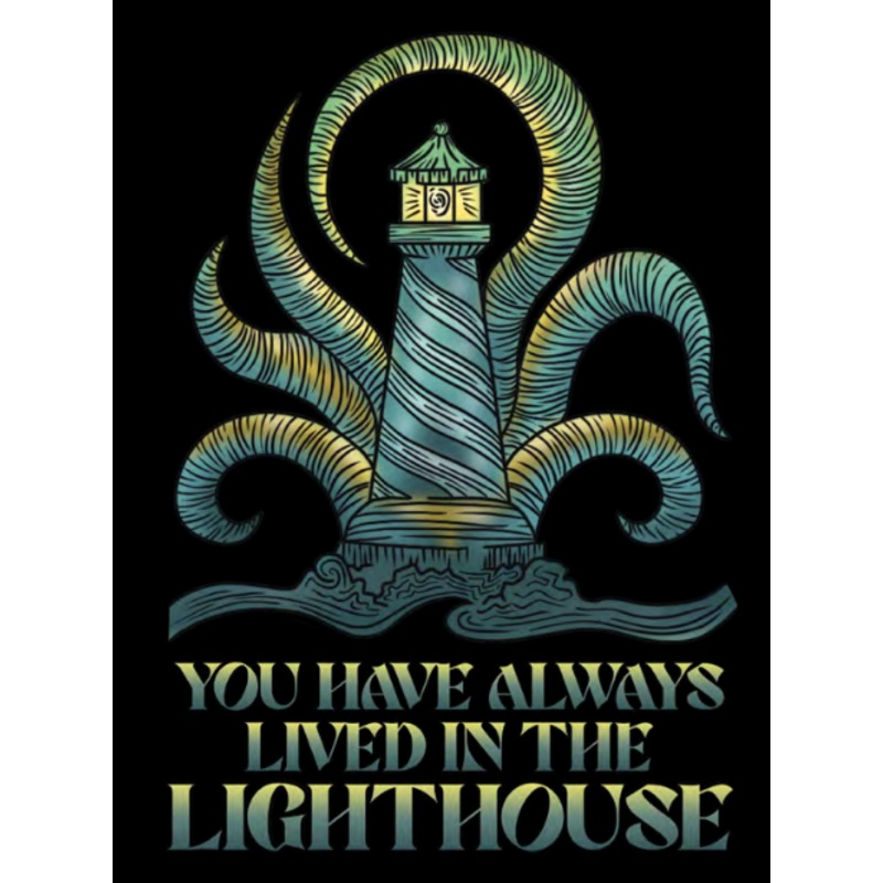 You Have Always Lived In the Lighthouse